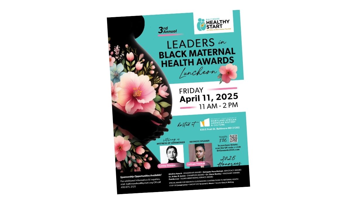Flyer for Baltimore Healthy Start's 2024 Leaders in Black Maternal Health Awards Luncheon. Design includes photos and a silhouette of a pregnant woman whose belly is made of colorful flowers.